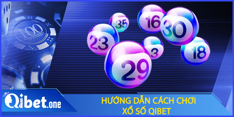 Hướng dẫn cách chơi xổ số Qibet