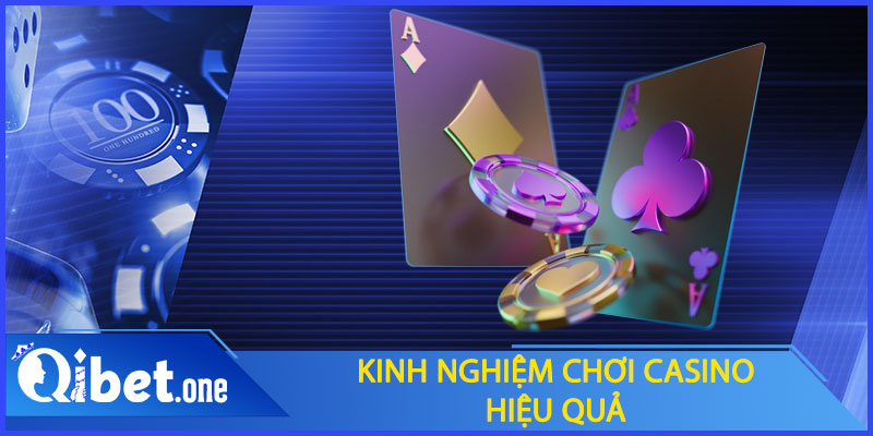 Kinh nghiệm chơi casino hiệu quả