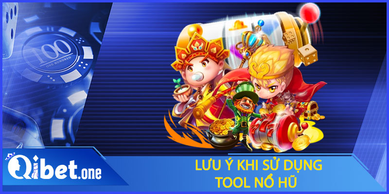 Lưu ý khi sử dụng tool nổ hũ